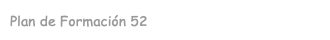 Plan de Formación 52