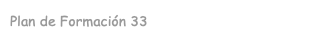 Plan de Formación 33