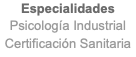 Especialidades Psicología Industrial Certificación Sanitaria
