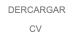 &nbsp;DERCARGAR CV