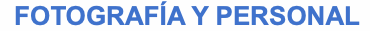 &nbsp;FOTOGRAFÍA Y PERSONAL 