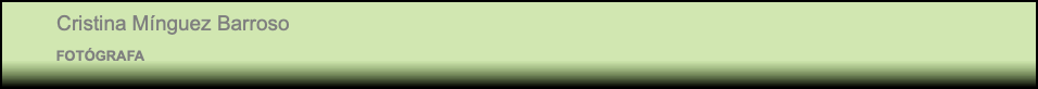 &nbsp;Cristina Mínguez Barroso FOTÓGRAFA