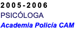 2005-2006 PSICÓLOGA Academia Policía CAM